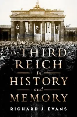 Al Treilea Reich în istorie și memorie - The Third Reich in History and Memory