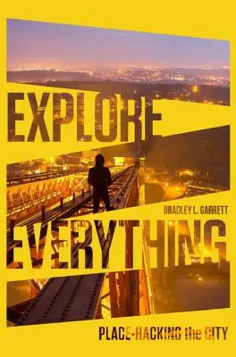 Explorați totul - Descoperirea locului în oraș - Explore Everything - Place-Hacking the City