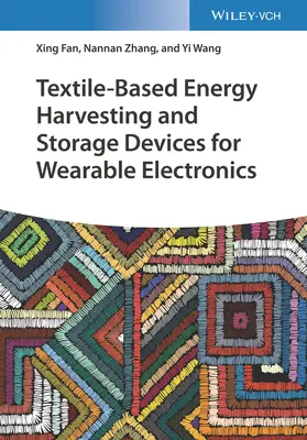 Dispozitive de captare și stocare a energiei pe bază de textile pentru dispozitive electronice portabile - Textile-Based Energy Harvesting and Storage Devices for Wearable Electronics