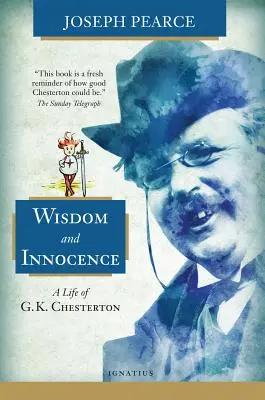 Înțelepciune și inocență: O viață a lui G.K. Chesterton - Wisdom and Innocence: A Life of G.K. Chesterton