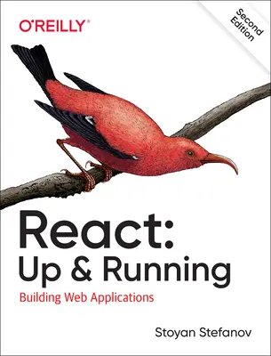 React: Up & Running: Construirea de aplicații web - React: Up & Running: Building Web Applications