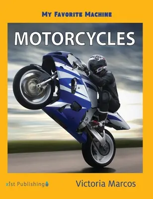 Mașina mea preferată: Motociclete - My Favorite Machine: Motorcycles