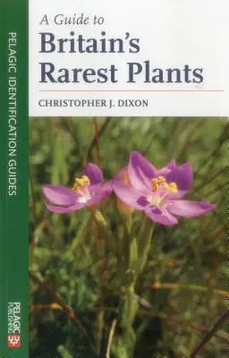 Un ghid al celor mai rare plante din Marea Britanie - A Guide to Britain's Rarest Plants