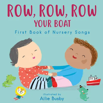 Row, Row, Row barca ta! - Prima carte de cântece de grădiniță - Row, Row, Row Your Boat! - First Book of Nursery Songs