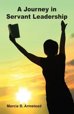 O călătorie în conducerea servitoare - A Journey in Servant Leadership