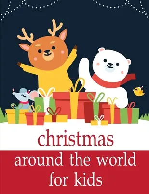 Crăciun în jurul lumii pentru copii: Cărți cu imagini amuzante cu animale pentru copii de 2 ani - Christmas Around The World For Kids: Funny animal picture books for 2 year olds