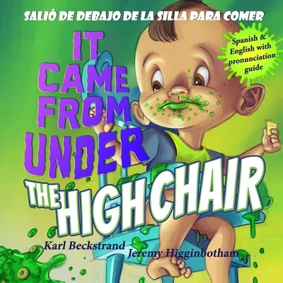 It Came from Under the High Chair - Sali de debajo de la silla para comer: Un mister (în engleză și spaniolă) - It Came from Under the High Chair - Sali de debajo de la silla para comer: A Mystery (in English & Spanish)