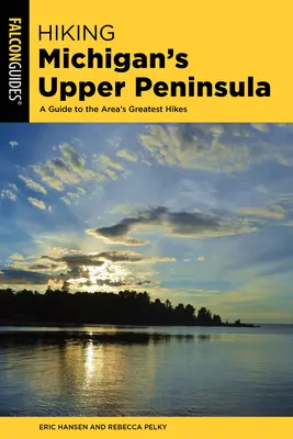 Hiking Michigan's Upper Peninsula: Un ghid al celor mai bune drumeții din zonă - Hiking Michigan's Upper Peninsula: A Guide to the Area's Greatest Hikes