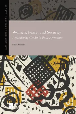 Femeile, pacea și securitatea, 6: Repoziționarea dimensiunii de gen în acordurile de pace - Women, Peace, and Security, 6: Repositioning Gender in Peace Agreements