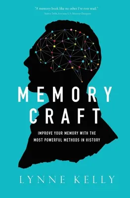 Meșteșugul memoriei: Îmbunătățește-ți memoria cu cele mai puternice metode din istorie - Memory Craft: Improve Your Memory with the Most Powerful Methods in History