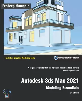 Autodesk 3ds Max 2021: Elemente esențiale de modelare, ediția a 3-a - Autodesk 3ds Max 2021: Modeling Essentials, 3rd Edition