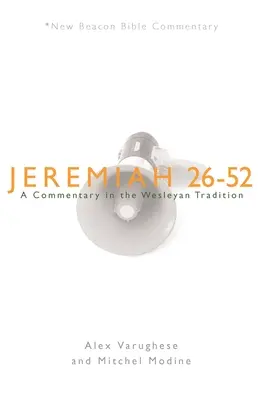 Ieremia 26-52: Un comentariu în tradiția wesleyană - Jeremiah 26-52: A Commentary in the Wesleyan Tradition