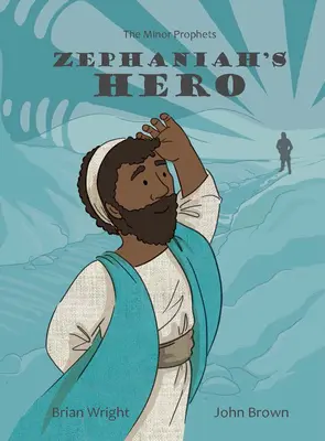 Eroul lui Țefania: Profeții minori, Cartea 1 - Zephaniah's Hero: The Minor Prophets, Book 1