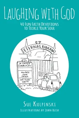 Râzând cu Dumnezeu: 40 de devoțiuni de credință amuzante pentru a-ți gâdila sufletul - Laughing with God: 40 Fun Faith Devotions to Tickle Your Soul