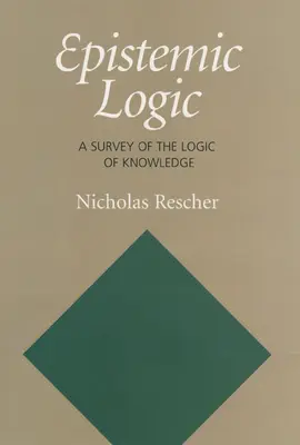 Logica epistemică: O analiză a logicii cunoașterii - Epistemic Logic: A Survey of the Logic of Knowledge