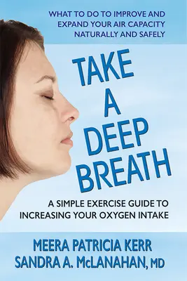 Respiră adânc: Un ghid simplu de exerciții pentru creșterea aportului de oxigen - Take a Deep Breath: A Simple Exercise Guide to Increasing Your Oxygen Intake