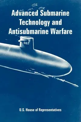 Tehnologie submarină avansată și război antisubmarin - Advanced Submarine Technology and Antisubmarine Warfare