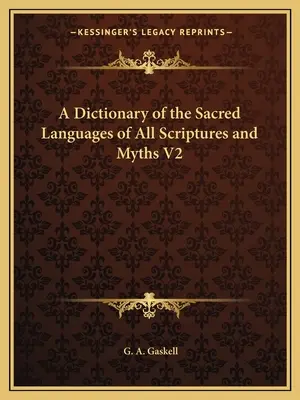 Un dicționar al limbilor sacre ale tuturor scripturilor și miturilor V2 - A Dictionary of the Sacred Languages of All Scriptures and Myths V2