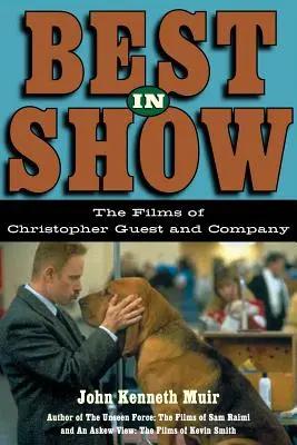 Cel mai bun în spectacol: Filmele lui Christopher Guest și compania - Best in Show: The Films of Christopher Guest and Company