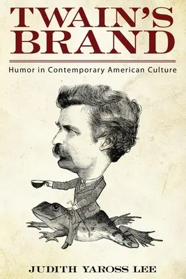 Marca lui Twain: Umorul în cultura americană contemporană - Twain's Brand: Humor in Contemporary American Culture