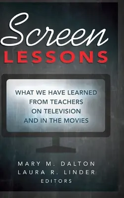 Lecții pe ecran: Ce am învățat de la profesorii de la televiziune și din filme - Screen Lessons: What We Have Learned from Teachers on Television and in the Movies