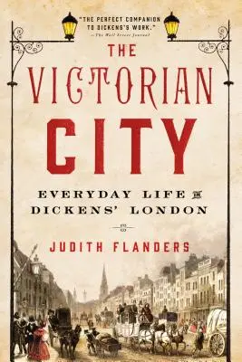 Orașul victorian: Viața de zi cu zi în Londra lui Dickens - The Victorian City: Everyday Life in Dickens' London
