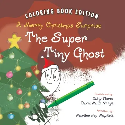 Fantoma super mică: O surpriză veselă de Crăciun: Coloring Book Edition - The Super Tiny Ghost: A Merry Christmas Surprise: Coloring Book Edition