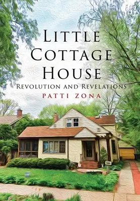 Căsuța mică: Revoluție și revelații - Little Cottage House: Revolution and Revelations