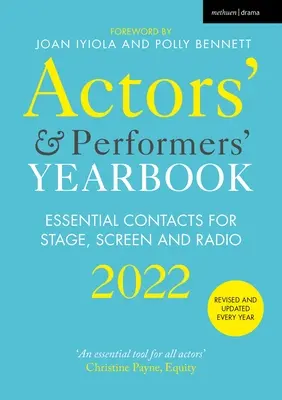 Actors' and Performers' Yearbook 2022: Contacte esențiale pentru scenă, ecran și radio - Actors' and Performers' Yearbook 2022: Essential Contacts for Stage, Screen and Radio