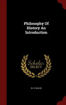 Filosofia istoriei o introducere - Philosophy of History an Introduction