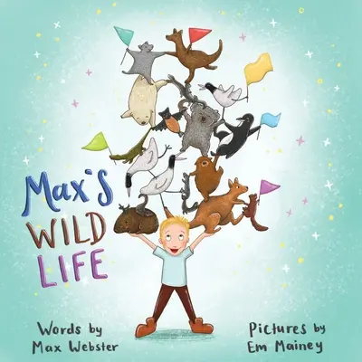 Viața sălbatică a lui Max - Max's Wild Life