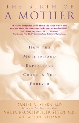 Nașterea unei mame: Cum experiența maternității te schimbă pentru totdeauna - The Birth of a Mother: How the Motherhood Experience Changes You Forever