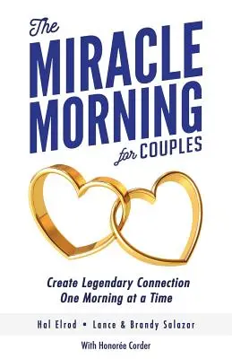 Dimineața miraculoasă pentru cupluri: Create Legendary Connections One Morning at a Time - The Miracle Morning for Couples: Create Legendary Connections One Morning at a Time