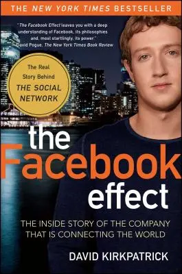 Efectul Facebook: The Inside Story of the Company That Is Connecting the World - The Facebook Effect: The Inside Story of the Company That Is Connecting the World