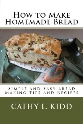 Cum să faci pâine de casă: Sfaturi și rețete simple și ușoare pentru prepararea pâinii - How to Make Homemade Bread: Simple and Easy Bread Making Tips and Recipes