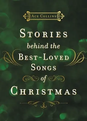 Poveștile din spatele celor mai îndrăgite cântece de Crăciun - Stories Behind the Best-Loved Songs of Christmas