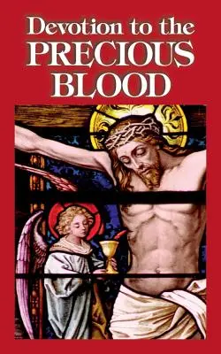 Devoțiune față de Preasfântul Sânge - Devotion to the Precious Blood