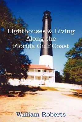 Faruri și viață de-a lungul coastei Golfului Florida - Lighthouses and Living Along the Florida Gulf Coast