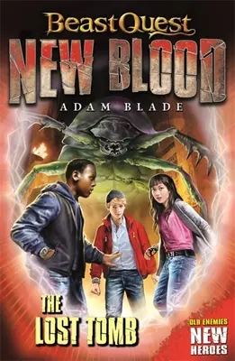 Beast Quest: New Blood: Mormântul pierdut - Beast Quest: New Blood: The Lost Tomb