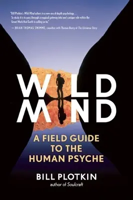 Mintea sălbatică: Un ghid de teren pentru psihicul uman - Wild Mind: A Field Guide to the Human Psyche