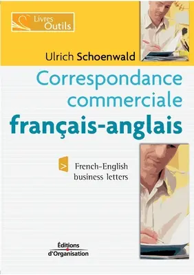 Correspondance commerciale franais-anglais: Scrisori comerciale franceză-engleză - Correspondance commerciale franais-anglais: French-English business letters