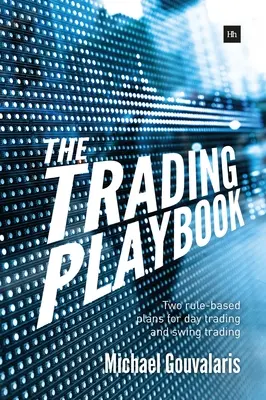 The Trading Playbook: Două planuri bazate pe reguli pentru Day Trading și Swing Trading - The Trading Playbook: Two Rule-Based Plans for Day Trading and Swing Trading