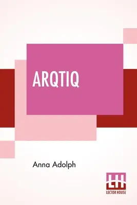 Arqtiq: Un studiu al minunilor de la Polul Nord - Arqtiq: A Study Of The Marvels At The North Pole