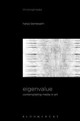 Eigenvalue: Despre contracția treptată a mediilor în mișcare; Contemplarea mediilor în artă [Sound Image Sense] - Eigenvalue: On the Gradual Contraction of Media in Movement; Contemplating Media in Art [Sound Image Sense]