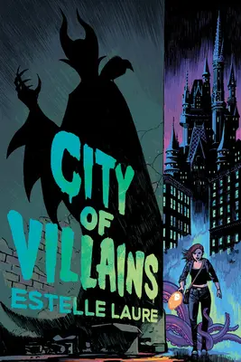 Orașul răufăcătorilor: Book 1 - City of Villains: Book 1