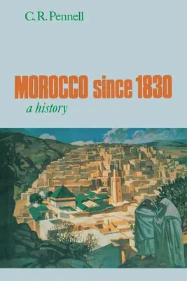 Maroc Since 1830: O istorie - Morocco Since 1830: A History