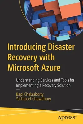Introducing Disaster Recovery with Microsoft Azure: Înțelegerea serviciilor și instrumentelor pentru implementarea unei soluții de recuperare - Introducing Disaster Recovery with Microsoft Azure: Understanding Services and Tools for Implementing a Recovery Solution