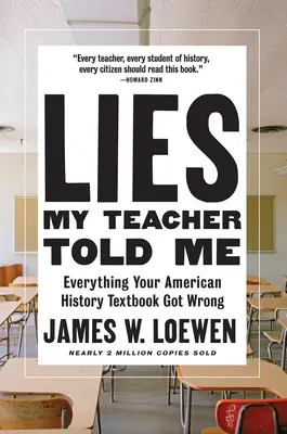 Minciunile pe care mi le-a spus profesorul meu: Tot ce a greșit manualul tău de istorie americană - Lies My Teacher Told Me: Everything Your American History Textbook Got Wrong