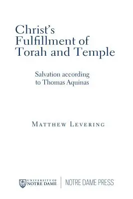 Împlinirea Torei și a Templului de către Hristos: Mântuirea conform lui Toma de Aquino - Christ's Fulfillment of Torah and Temple: Salvation According to Thomas Aquinas