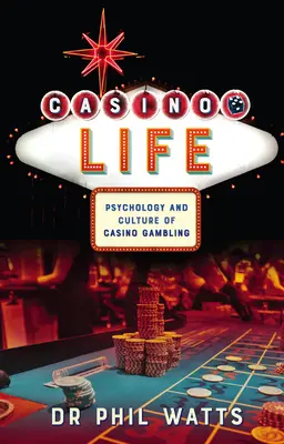 Casino Life:: Psihologia și cultura jocurilor de noroc la cazinou - Casino Life:: Psychology and Culture of Casino Gambling